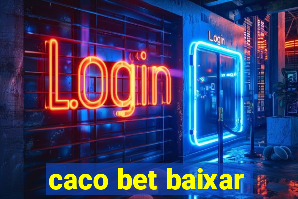 caco bet baixar